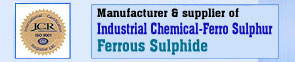 manufacturer & suppllier of Industrial chemical-Ferro sulphur,Ferrous sulphide
